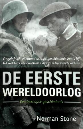 De Eerste Wereldoorlog - Norman Stone De Eerste Wereldoorlog - Norman Stone