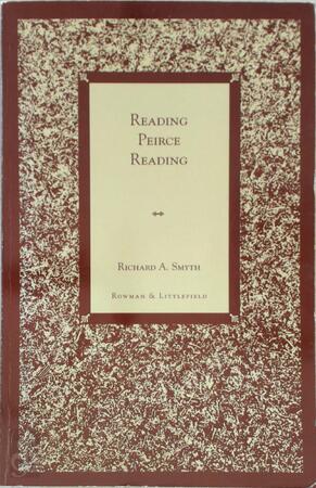 Reading Peirce Reading - Richard A. Smyth