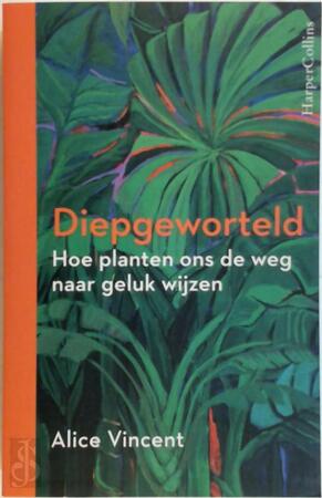 Diepgeworteld - Alice Vincent Diepgeworteld - Alice Vincent