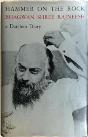 Hammer on the Rock: A Darshan Diary - Bhagwan Shree Rajneesh Hammer on the Rock: A Darshan Diary - Bhagwan Shree Rajneesh