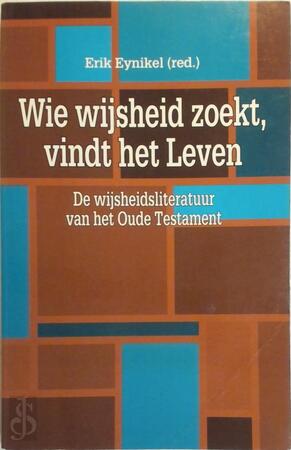 Wie wysheid zoekt vindt het leven - 