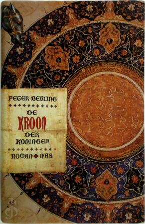 De kroon der koningen - Peter Berling, Richard Kersjes, L. G. M. Dekkers-de Vries De kroon der koningen - Peter Berling, Richard Kersjes, L. G. M. Dekkers-de Vries