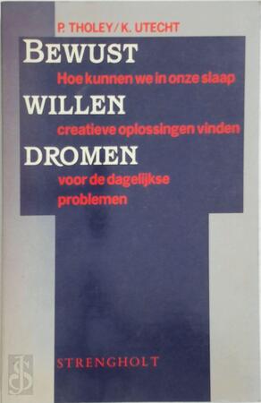 Bewust willen dromen - P. Tholey, K. Utecht, Richard Bouwman