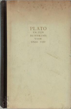 Plato en zijn beteekenis voor onze tijd - Herko Groot