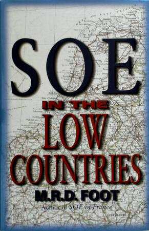 SOE in the low countries - Michael Richard Daniell Foot SOE in the low countries - Michael Richard Daniell Foot