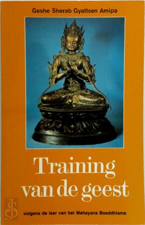 Training van de geest - Sherab Gyaltsen Amipa, Sherab Gyaltsen Amipa (geshe) Training van de geest - Sherab Gyaltsen Amipa, Sherab Gyaltsen Amipa (geshe)