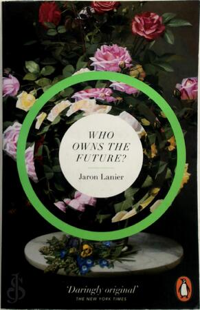 Who Owns the Future? - Jaron Lanier