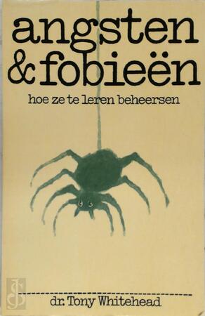 Angsten & fobieën - Anthony Whitehead, Iet H. Grader Angsten & fobieën - Anthony Whitehead, Iet H. Grader
