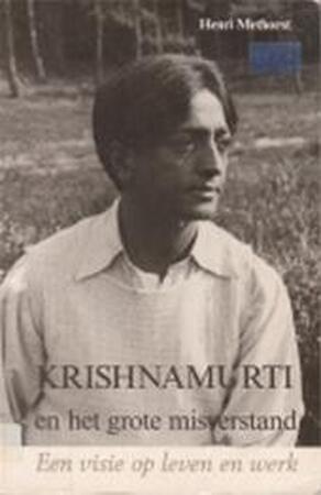 Krishnamurti en het grote misverstand - Henri Methorst Krishnamurti en het grote misverstand - Henri Methorst