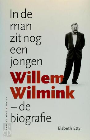 In de man zit nog een jongen: Willem Wilmink – De biografie - Elsbeth Etty In de man zit nog een jongen: Willem Wilmink – De biografie - Elsbeth Etty