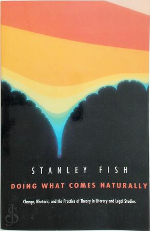 Doing what Comes Naturally - Stanley Eugene Fish