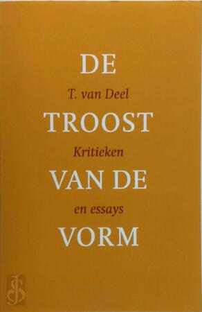 De troost van de vorm - T. van Deel