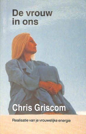 De vrouw in ons - Chris Griscom, Jacqueline Moonen