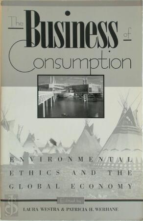 The Business of Consumption - Laura Westra, Patricia Hogue Werhane