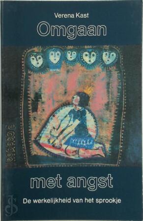 Omgaan met angst - Verena Kast, Marijke Messing Omgaan met angst - Verena Kast, Marijke Messing