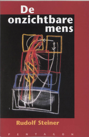 De onzichtbare mens - Rudolf Steiner De onzichtbare mens - Rudolf Steiner