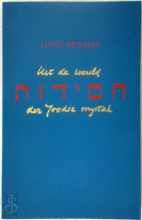 Uit de wereld der joodse mystiek - Louis Newman, Chanah Milner, J. Soetendorp Uit de wereld der joodse mystiek - Louis Newman, Chanah Milner, J. Soetendorp
