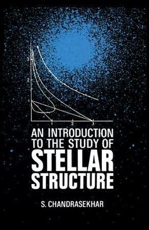 An Introduction to the Study of Stellar Structure - S. Chandrasekhar An Introduction to the Study of Stellar Structure - S. Chandrasekhar