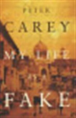 My life as a fake - Peter Carey My life as a fake - Peter Carey