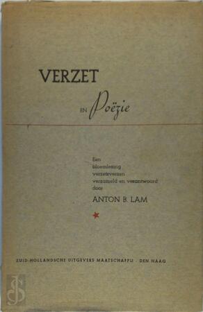 Verzet en poëzie. Een bloemlezing verzets-verzen, verzameld en verantwoord door A.B. Lam - Antonie Bastiaan Lam