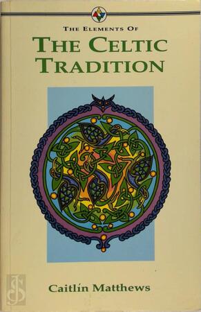 The elements of the Celtic tradition - Caitlín Matthews The elements of the Celtic tradition - Caitlín Matthews