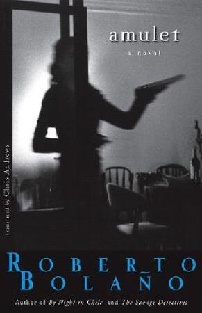 Amulet - Roberto Bolano