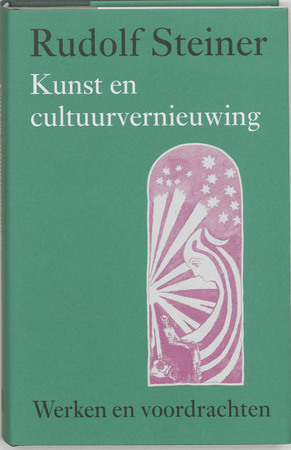 Kunst en cultuurvernieuwing - Rudolf Steiner Kunst en cultuurvernieuwing - Rudolf Steiner