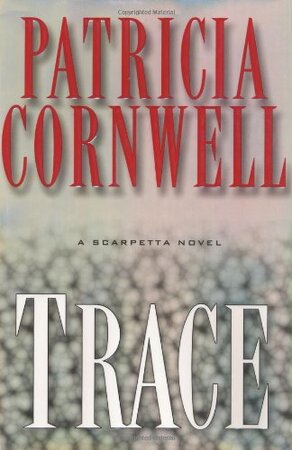 Trace - Patricia Cornwell