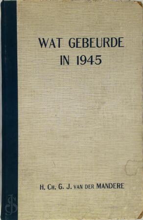 Wat gebeurde in 1945 - Henri Charles Glaude Jacob Mandere