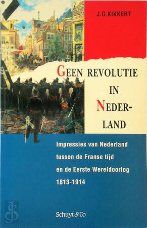 Geen revolutie in nederland - J. G. Kikkert Geen revolutie in nederland - J. G. Kikkert