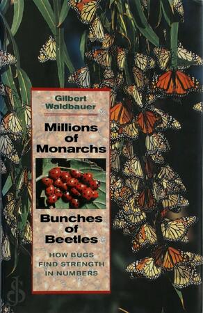 Millions of Monarchs, Bunches of Beetles - Gilbert Waldbauer