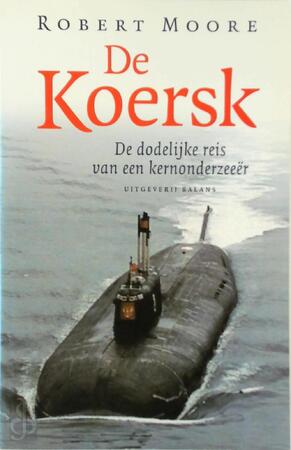 De Koersk - Robert Moore, Jaap van der Wijk De Koersk - Robert Moore, Jaap van der Wijk
