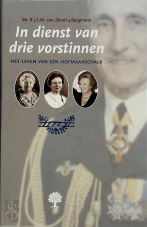 In dienst van drie vorstinnen - R.J.E.M. Zinnicq Bergmann In dienst van drie vorstinnen - R.J.E.M. Zinnicq Bergmann