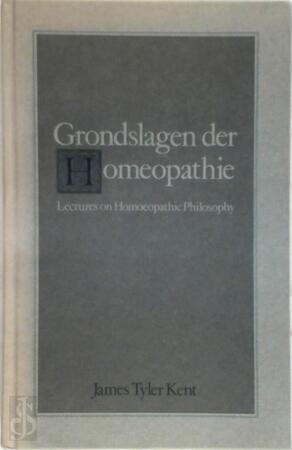 Grondslagen der Homeopathie - John Taylor Kent Grondslagen der Homeopathie - John Taylor Kent