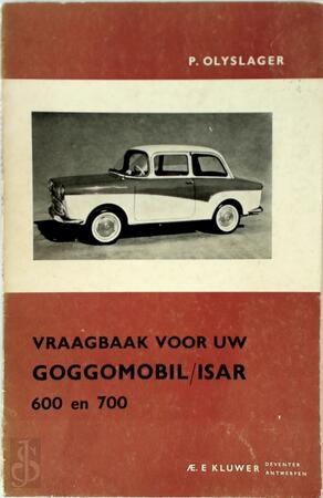 Vraagbaak voor uw Goggomobil/Isar - Piet Olyslager