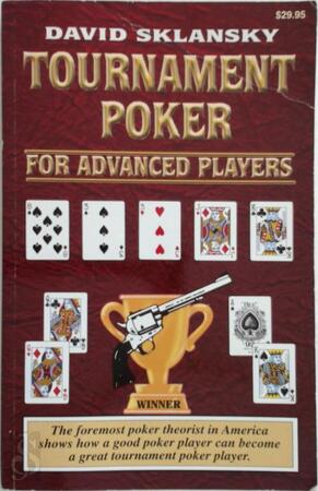 Tournament poker for advanced players - David Sklansky Tournament poker for advanced players - David Sklansky
