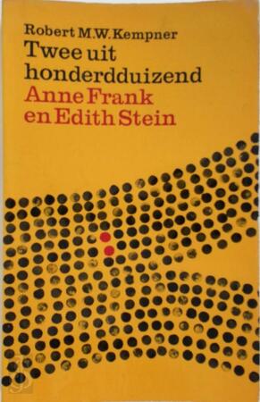 Twee uit honderdduizend Anne Frank en Edith Stein - Robert Max Wasilii Kempner