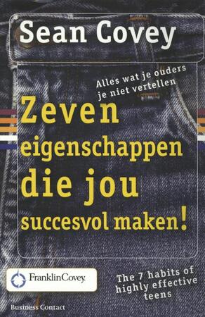 Zeven eigenschappen die jou succesvol maken! - Sean Covey Zeven eigenschappen die jou succesvol maken! - Sean Covey
