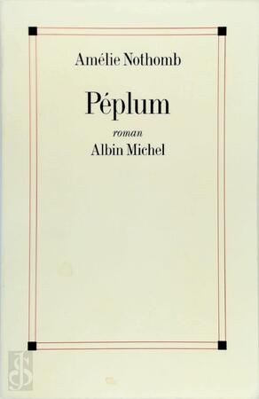 Péplum - Amélie Nothomb