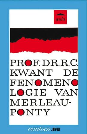 Fenomenologie van Merlaeu-Ponty - R.C. Prof. Dr. Kwant Fenomenologie van Merlaeu-Ponty - R.C. Prof. Dr. Kwant