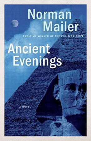 Ancient Evenings - Norman Mailer