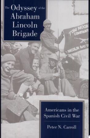 The Odyssey of the Abraham Lincoln Brigade - Peter N. Carroll