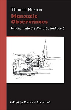 Monastic Observances - Thomas Merton Monastic Observances - Thomas Merton
