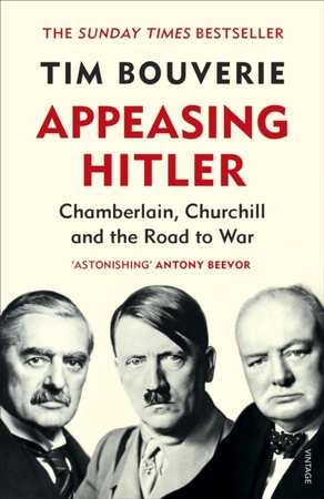 Appeasing hitler - Tim Bouverie