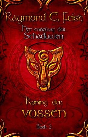Het conclaaf der schaduwen 2 Koning der vossen - R.e. Feist Het conclaaf der schaduwen 2 Koning der vossen - R.e. Feist