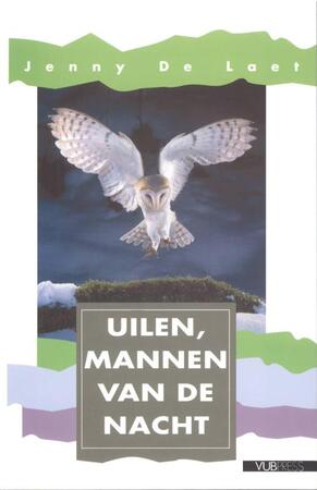 Uilen, mannen van de nacht - Jenny de Laet Uilen, mannen van de nacht - Jenny de Laet