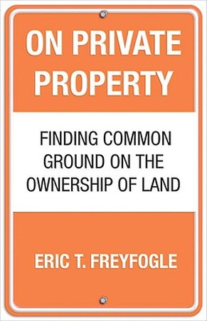 On Private Property - Eric T. Freyfogle