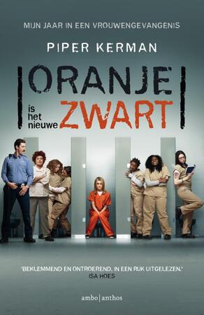Oranje is het nieuwe zwart - Piper Kerman Oranje is het nieuwe zwart - Piper Kerman