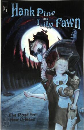 Hank Pine and Lily Fawn 1: The Road to New Orleans - Hank Pine, Lily Fawn