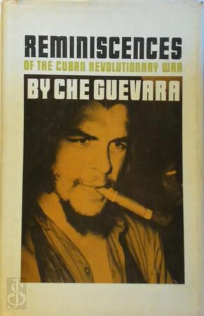 Reminiscences of the Cuban Revolutionary War [by] Ernesto Che Guevara - Che Guevara
